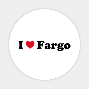 I Love Fargo Magnet